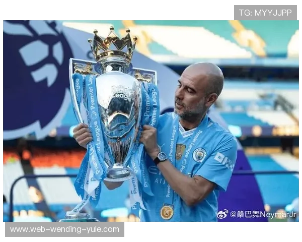 曼城夏窗引援布局曝光瓜迪奥拉重塑阵容冲击新赛季多线争冠目标全